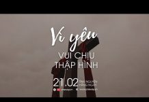 Vì Yêu Vui Chịu Thập Hình | Oneway Radio – Tĩnh Nguyện Hằng Ngày 21/02/2022
