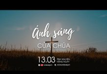 Ánh Sáng Của Chúa | Oneway Radio – Tĩnh Nguyện Hằng Ngày 13/03/2022