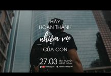 Hãy Hoàn Thành Nhiệm Vụ Của Con | Oneway Radio – Tĩnh Nguyện Hằng Ngày 27/03/2022