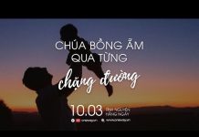 Chúa Bồng Ẵm Qua Từng Chặng Đường | Oneway Radio – Tĩnh Nguyện Hằng Ngày 10/03/2022