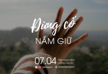 Đừng Cố Nắm Giữ | Oneway Radio – Tĩnh Nguyện Hằng Ngày 07/04/2022