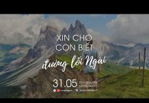 Xin Cho Con Biết Đường Lối Ngài | Oneway Radio – Tĩnh Nguyện Hằng Ngày 31/05/2022