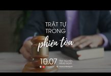 Trật Tự Trong Phiên Tòa | Oneway Radio – Tĩnh Nguyện Hằng Ngày 10/07/2022