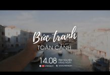 Bức Tranh Toàn Cảnh | Oneway Radio – Tĩnh Nguyện Hằng Ngày 14/08/2022